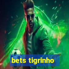 bets tigrinho